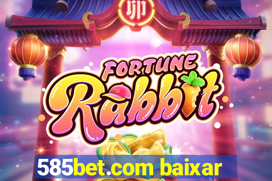 585bet.com baixar